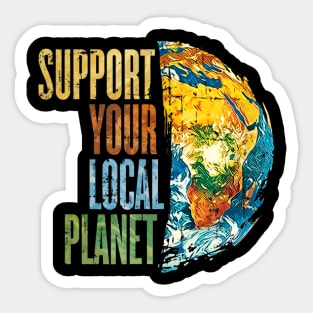 Support Your Local Planet Pro Earth Day Save Environment Sticker